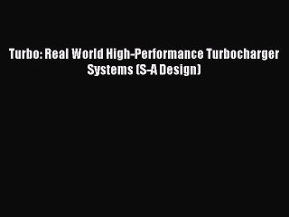 [Download PDF] Turbo: Real World High-Performance Turbocharger Systems (S-A Design) PDF Online