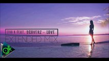 Liva K feat. Dcoverz - Love (Extended Mix)