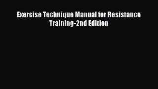 [Download PDF] Exercise Technique Manual for Resistance Training-2nd Edition Read Free