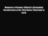 Download Memories of Heaven: Children's Astounding Recollections of the Time Before They Came