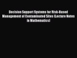 Download Decision Support Systems for Risk-Based Management of Contaminated Sites (Lecture
