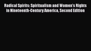 PDF Radical Spirits: Spiritualism and Women's Rights in Nineteenth-Century America Second Edition