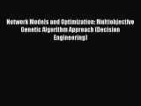 PDF Network Models and Optimization: Multiobjective Genetic Algorithm Approach (Decision Engineering)