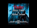 Thriller - Smooth Criminal Re Recorded (A Metal Tribute To Michael Jackson)