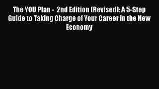 Read The YOU Plan -  2nd Edition (Revised): A 5-Step Guide to Taking Charge of Your Career