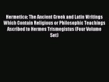 Read Hermetica: The Ancient Greek and Latin Writings Which Contain Religious or Philosophic