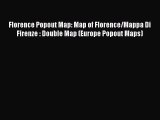 [PDF Download] Florence Popout Map: Map of Florence/Mappa Di Firenze : Double Map (Europe Popout