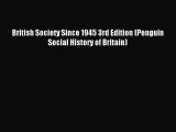 Read British Society Since 1945 3rd Edition (Penguin Social History of Britain) Ebook Free