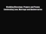 Download Wedding Blessings: Prayers and Poems Celebrating Love Marriage and Anniversaries