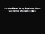 Read Secrets of Power Salary Negotiating: Inside Secrets from a Master Negotiator Ebook Free