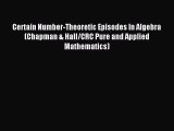 Download Certain Number-Theoretic Episodes In Algebra (Chapman & Hall/CRC Pure and Applied