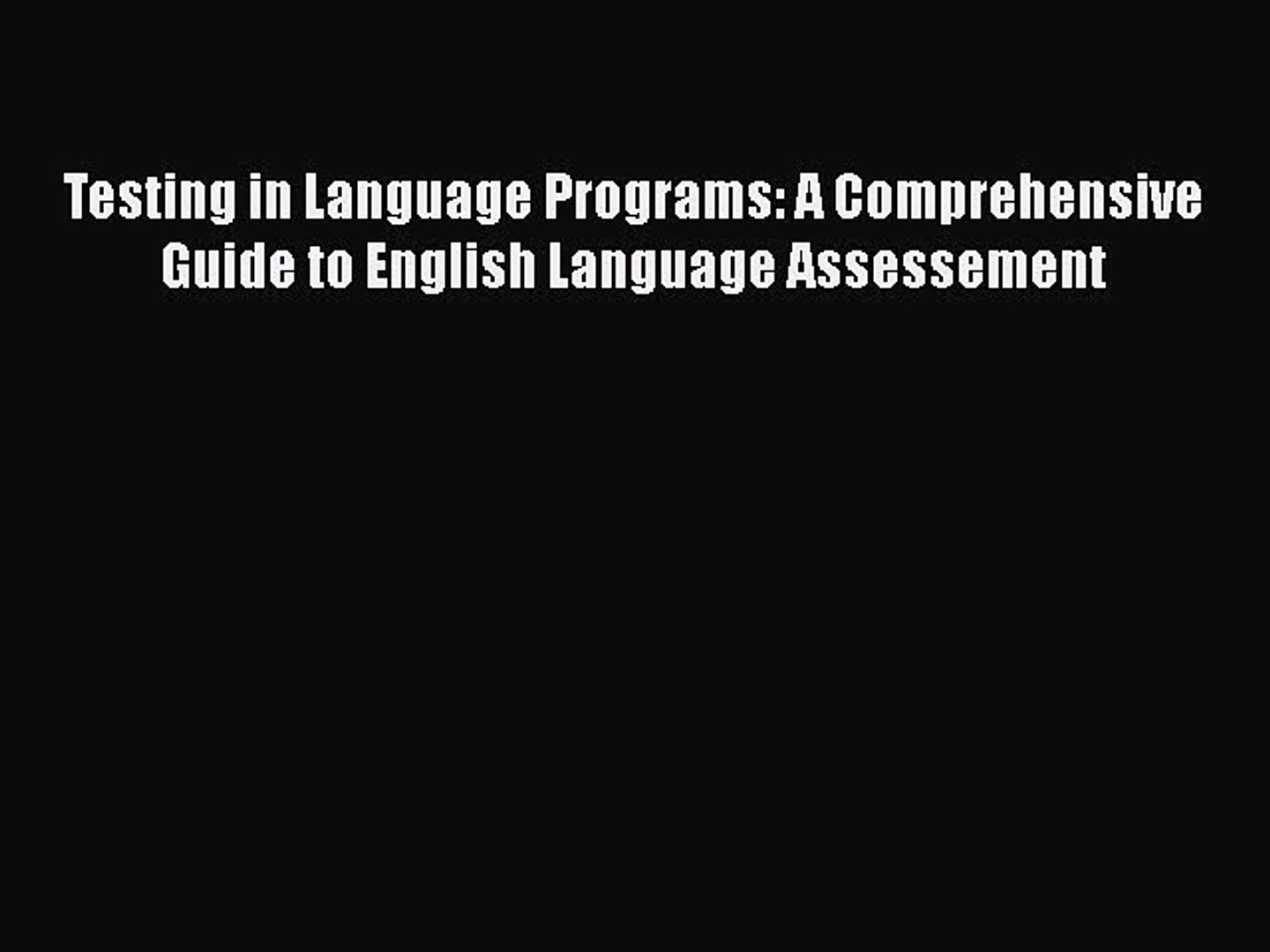 Download Testing in Language Programs: A Comprehensive Guide to English Language Assessement