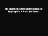 Read The Royal Horticultural Society Gardeners' Encyclopedia of Plants and Flowers Ebook Online