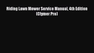 Download Riding Lawn Mower Service Manual 4th Edition (Clymer Pro) PDF Free