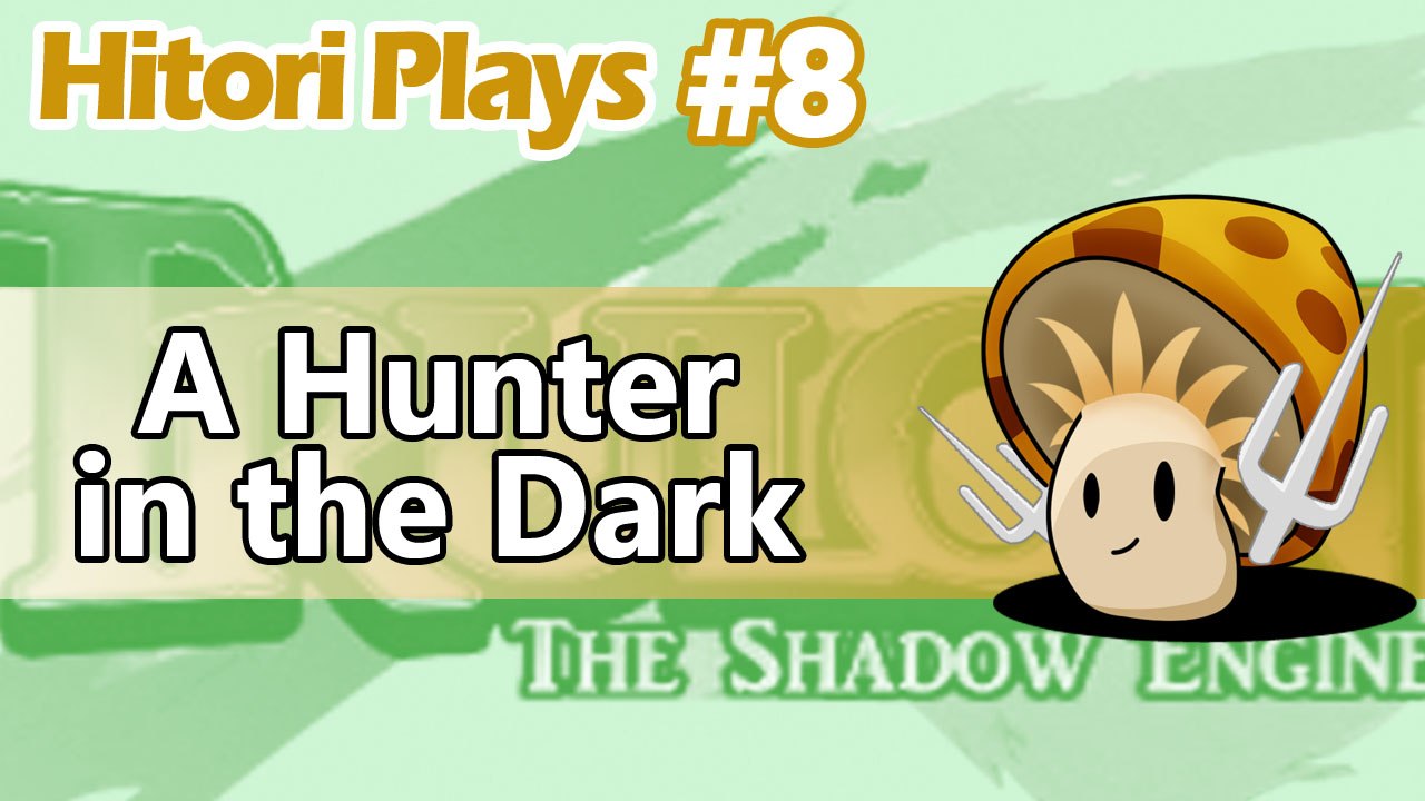 Hitori Plays Trulon: The Shadow Engine EP8 - A Hunter In The Dark