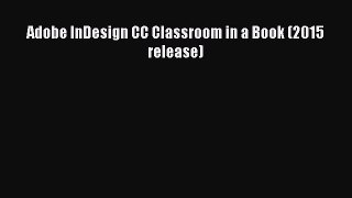 Read Adobe InDesign CC Classroom in a Book (2015 release) Ebook Free
