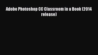 Download Adobe Photoshop CC Classroom in a Book (2014 release) Ebook Online