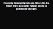 Read Financing Community Colleges: Where We Are Where We're Going (The Futures Series on Community