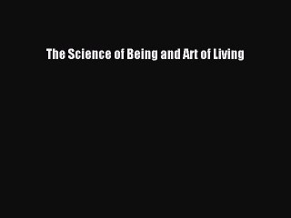 Download The Science of Being and Art of Living PDF Free