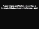 [PDF Download] France Belgium and The Netherlands Classic [Laminated] (National Geographic