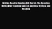 Read Writing Road to Reading 6th Rev Ed.: The Spalding Method for Teaching Speech Spelling