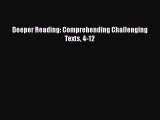 Read Deeper Reading: Comprehending Challenging Texts 4-12 Ebook