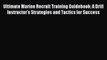 Read Ultimate Marine Recruit Training Guidebook: A Drill Instructor's Strategies and Tactics