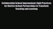 Read Collaborative School Improvement: Eight Practices for District-School Partnerships to