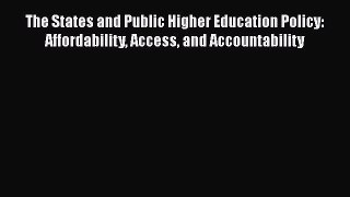 Read The States and Public Higher Education Policy: Affordability Access and Accountability