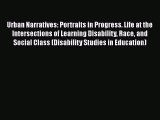 Download Urban Narratives: Portraits in Progress. Life at the Intersections of Learning Disability