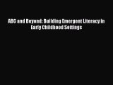 Read ABC and Beyond: Building Emergent Literacy in Early Childhood Settings Ebook