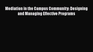 Read Mediation in the Campus Community: Designing and Managing Effective Programs PDF