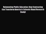 Read Reinventing Public Education: How Contracting Can Transform America's Schools (Rand Research