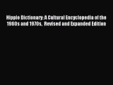 Read Hippie Dictionary: A Cultural Encyclopedia of the 1960s and 1970s  Revised and Expanded