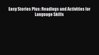 Read Easy Stories Plus: Readings and Activities for Language Skills Ebook