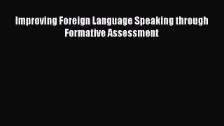 Read Improving Foreign Language Speaking through Formative Assessment Ebook