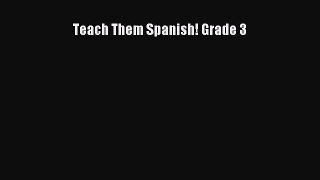 Read Teach Them Spanish! Grade 3 Ebook