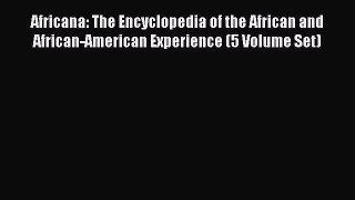 Download Africana: The Encyclopedia of the African and African-American Experience (5 Volume