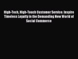 Read High-Tech High-Touch Customer Service: Inspire Timeless Loyalty in the Demanding New World