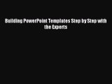 Read Building PowerPoint Templates Step by Step with the Experts Ebook Free