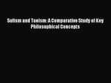 Read Sufism and Taoism: A Comparative Study of Key Philosophical Concepts PDF Free