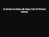 [PDF Download] St-Gervais les Bains Mt. Blanc (Top 25) (French Edition)# [Download] Full Ebook