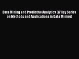 Read Data Mining and Predictive Analytics (Wiley Series on Methods and Applications in Data