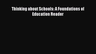 Download Thinking about Schools: A Foundations of Education Reader PDF