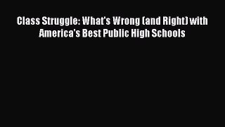 Read Class Struggle: What's Wrong (and Right) with America's Best Public High Schools Ebook