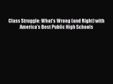 Read Class Struggle: What's Wrong (and Right) with America's Best Public High Schools Ebook