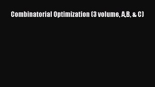 Read Combinatorial Optimization (3 volume AB & C) Ebook Free