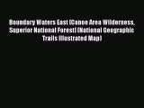 [PDF Download] Boundary Waters East [Canoe Area Wilderness Superior National Forest] (National