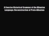[PDF] A Concise Historical Grammar of the Albanian Language: Reconstruction of Proto-Albanian
