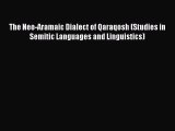 [PDF] The Neo-Aramaic Dialect of Qaraqosh (Studies in Semitic Languages and Linguistics) [Read]
